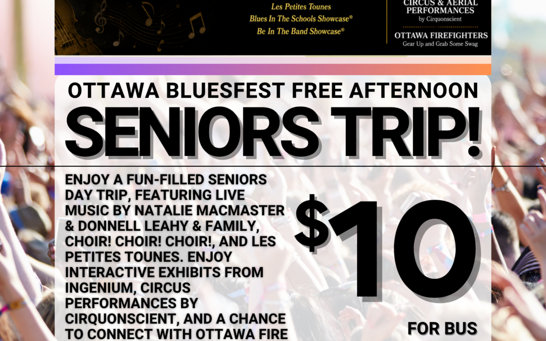 Ottawa Bluesfest Free Afternoon – Seniors Trip